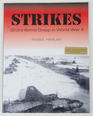 "Strikes: 323rd Bomb Group in World War II" Book by Ross E. Harlan